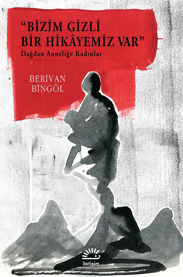 Bizim Gizli Bir Hikâyemiz Var, İletişim Yayınları, 235 sayfa, 20,50 TL 