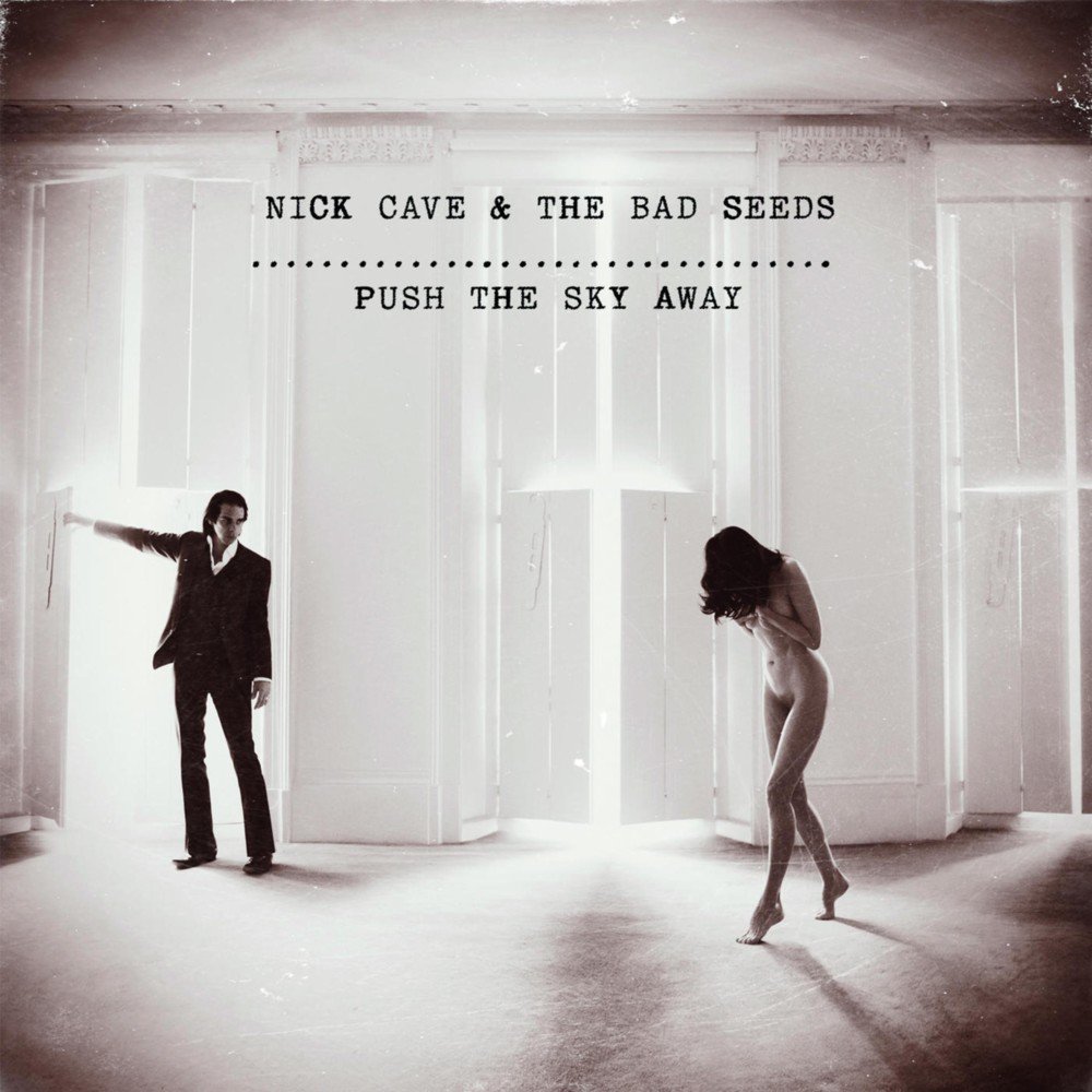 Nick Cave and The Bad Seeds – “Push The Sky Away” (2013)