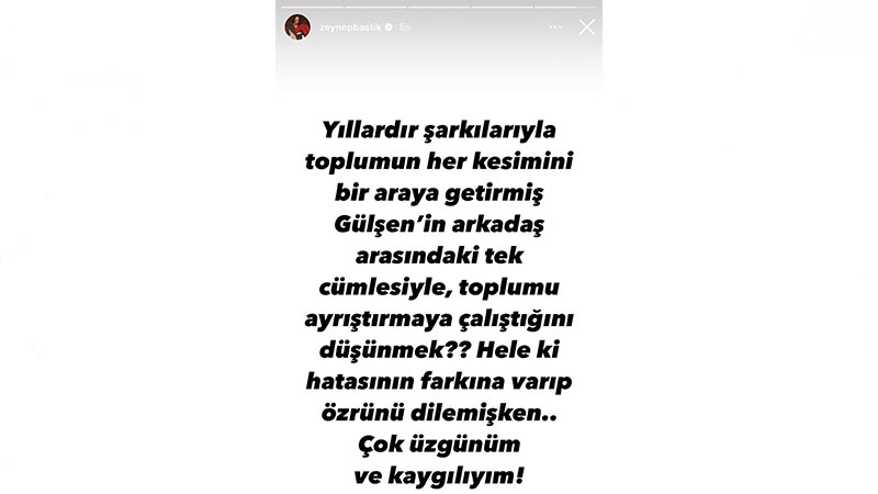 Zeynep Bastık: Yıllardır şarkılarıyla toplumun her kesimini bir araya getirmiş Gülşen'in arkadaş arasındaki tek cümlesiyle, toplumu ayrıştırmaya çalıştığını düşünmek? Hele ki hatasının farkına varıp özrünü dilemişken... Çok üzgünüm ve kaygılıyım! 