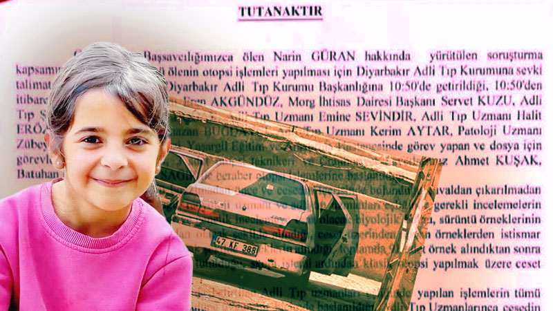 Narin nasıl öldürüldü: Ön otopsi tutanağı ortaya çıktı