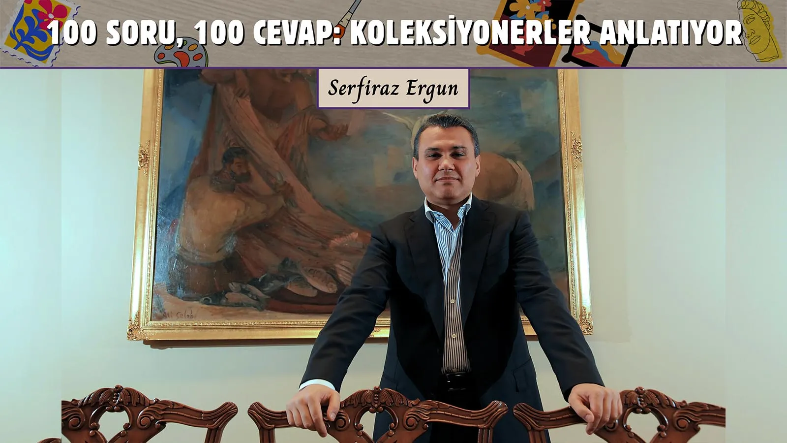Demsa Group’un kurucusu Cengiz Çetindoğan: Koleksiyonerliğin temel prensiplerinden biri keşfetmek ve Türk sanatına destek olmak