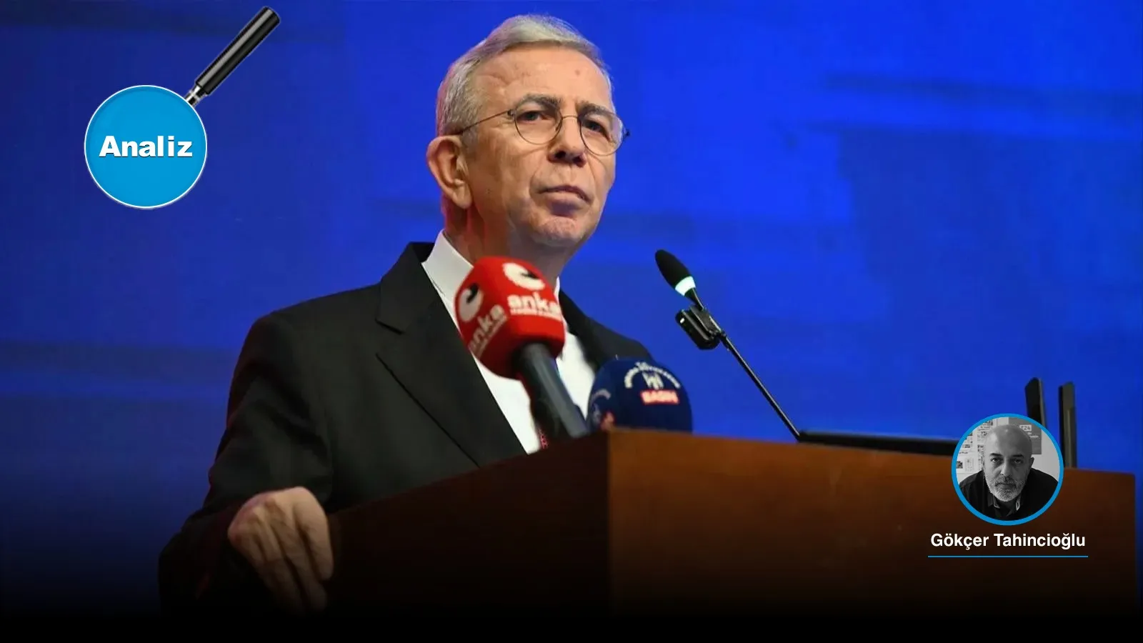 mansur yavaş gökçer tahincioğlu analiz